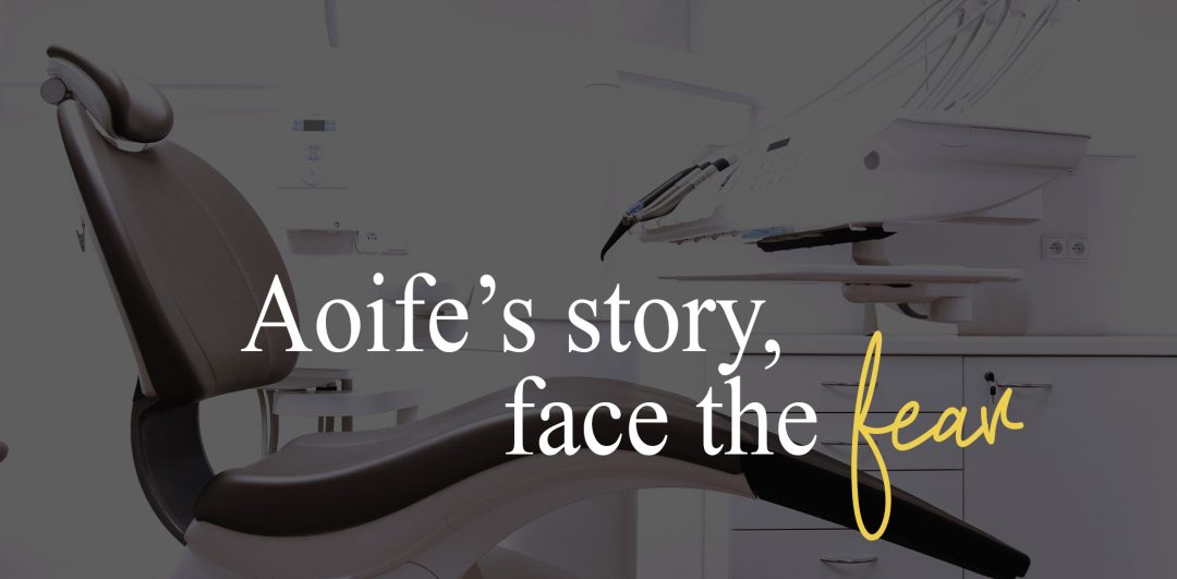 Aoifes story, face the fear