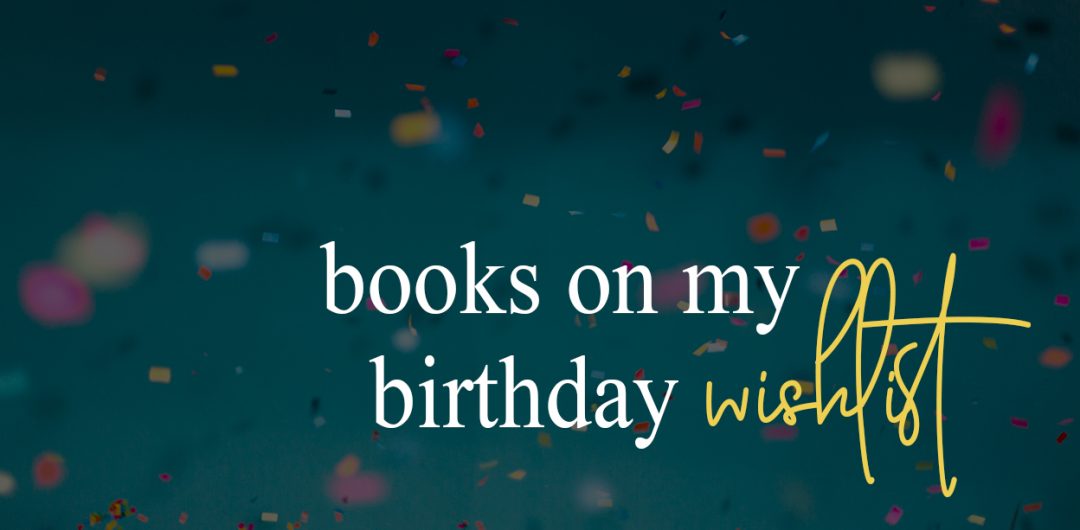 Books on my birthday wishlist