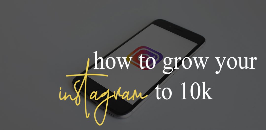 Grow your Instagram to 10k