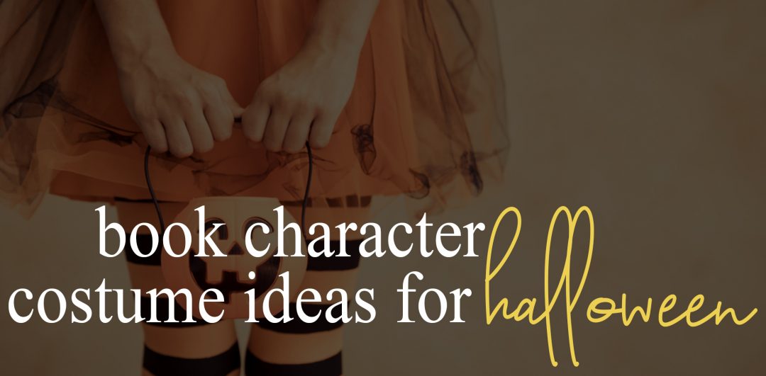 Book and literary character ideas to dress up as for your Halloween costume.psd