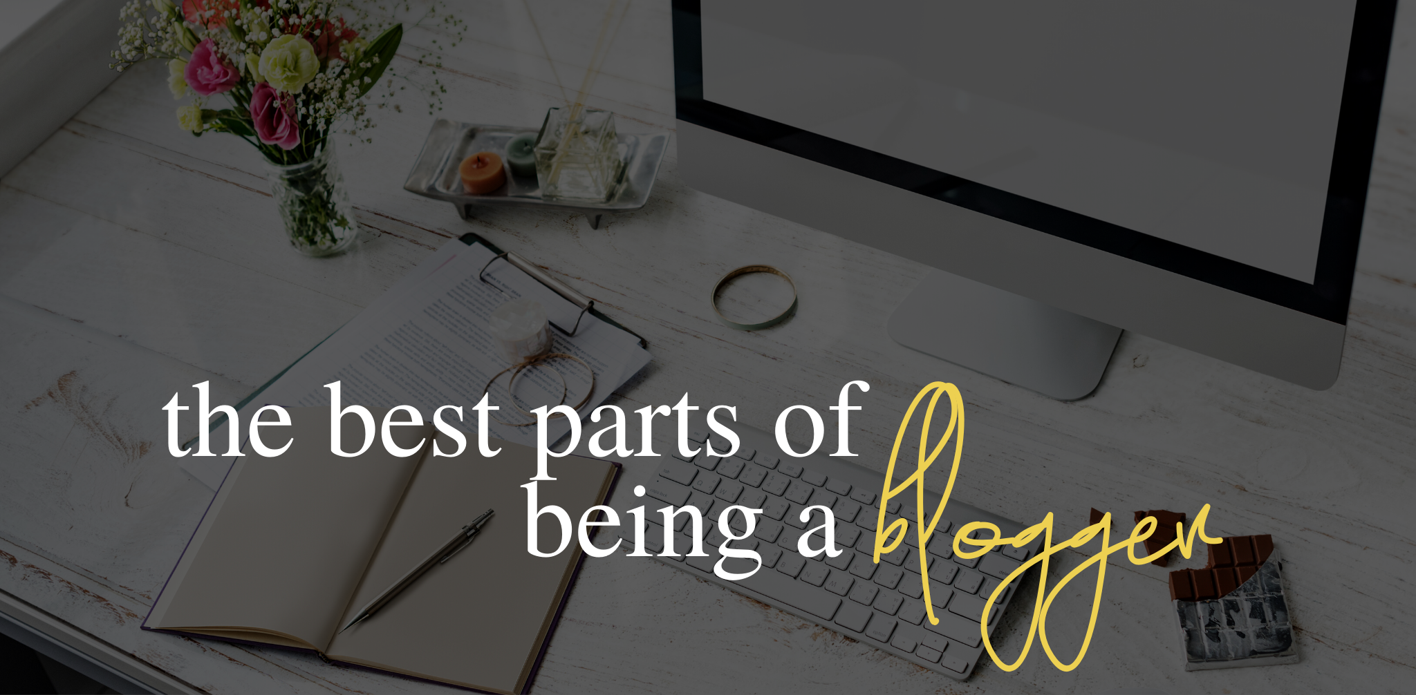 The best parts of being a blogger