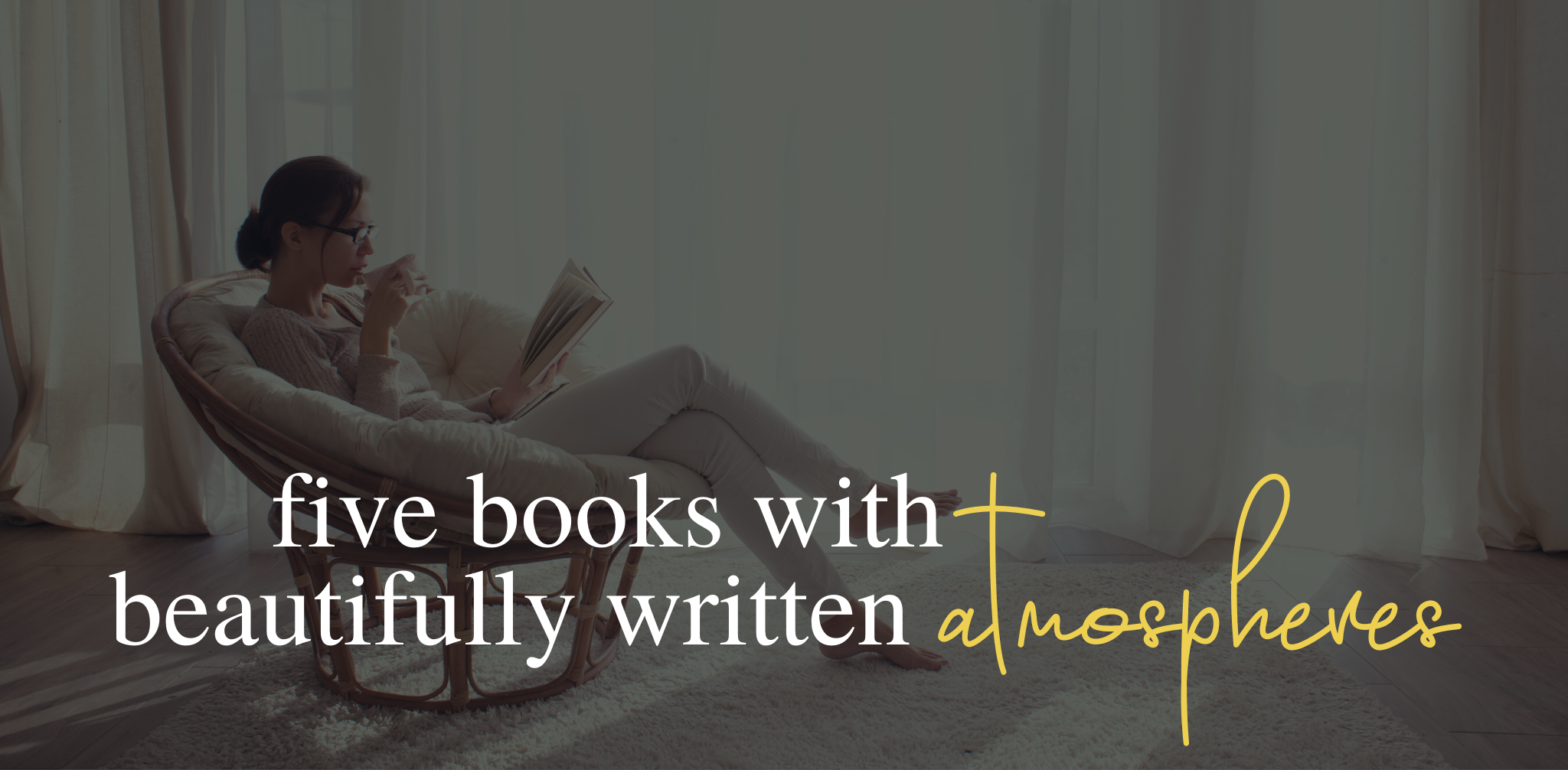 Five books with atmospheres that will sweep you away