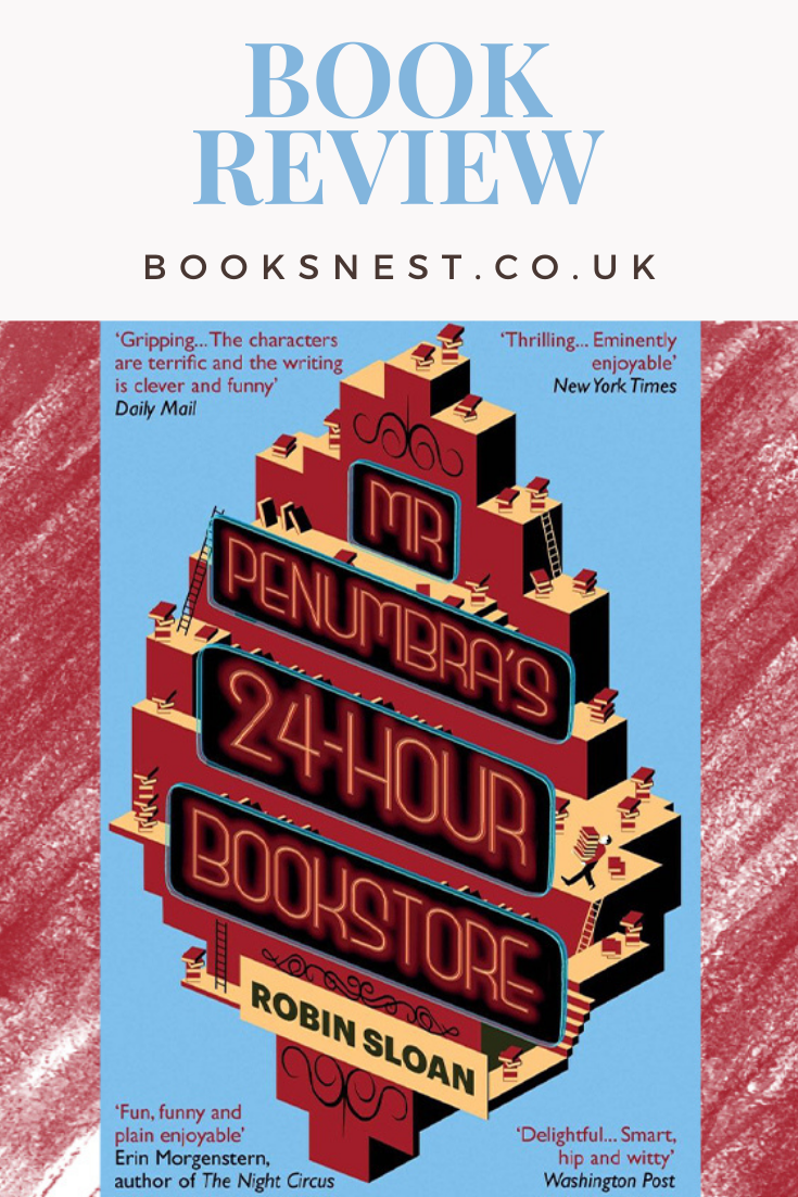 Mr Penumbra's 24-hour Bookstore, Robin Sloan | Book Review.jpg