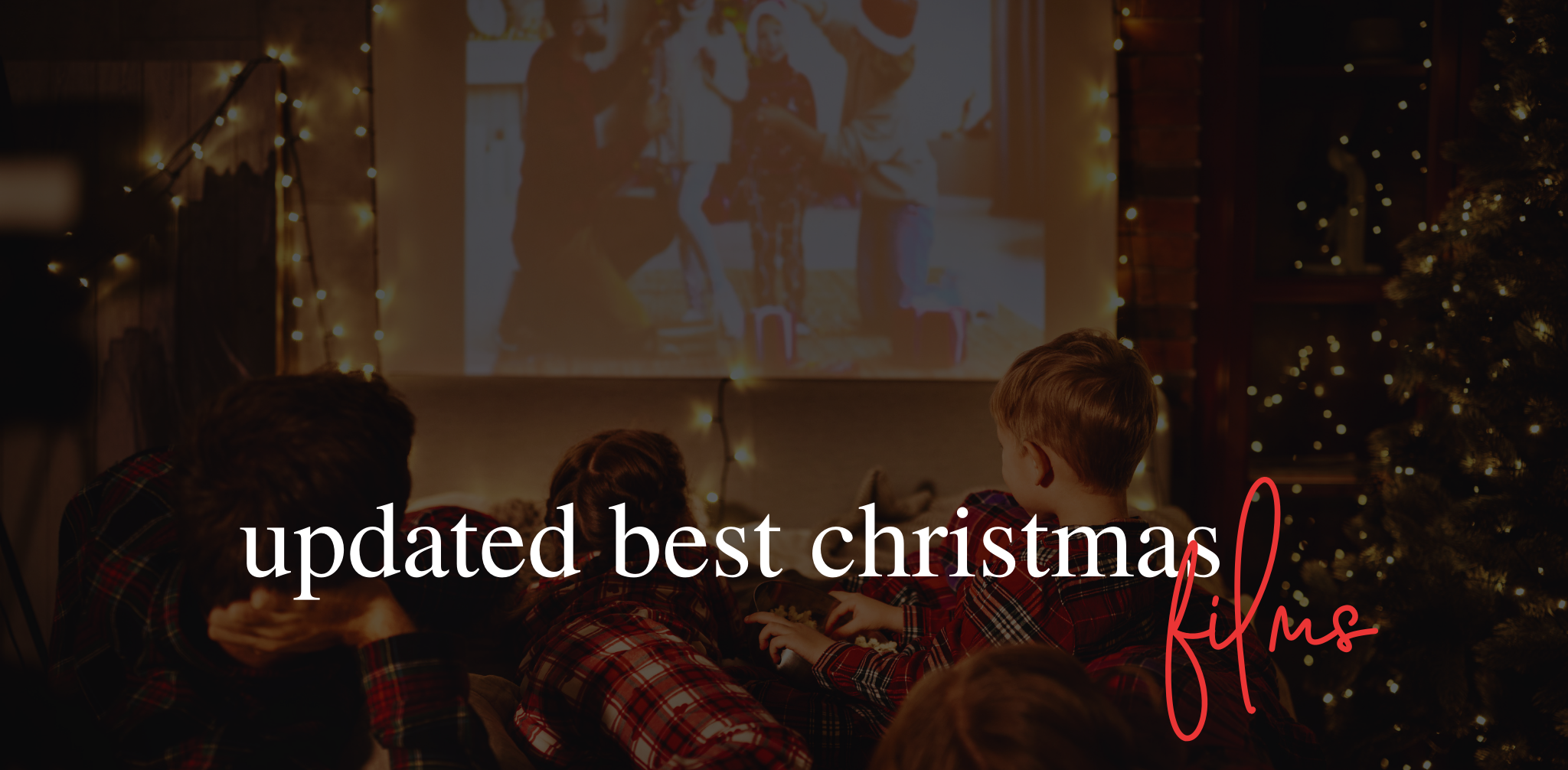 An updated list of the best Christmas films to watch over the festive period