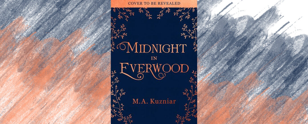 Midnight in Everwood, M. A. Kuzniar | Book Review