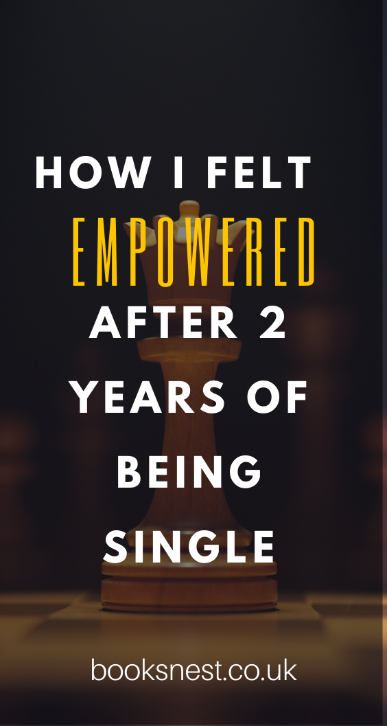 What I’ve learnt about myself in two years of being single and how its empowered me