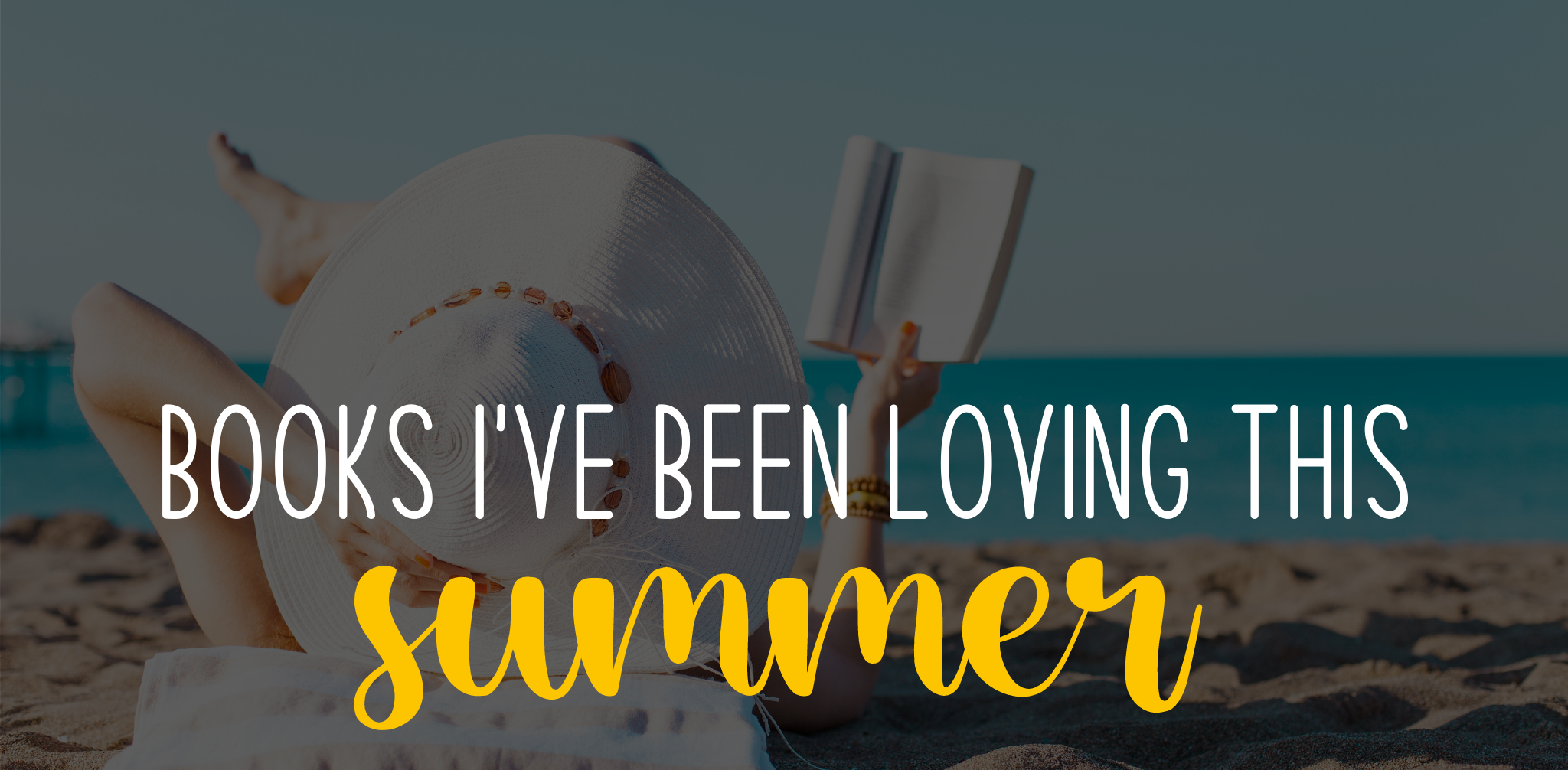 Books I've been loving so far this summer